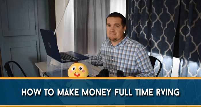 how to make money full time rving