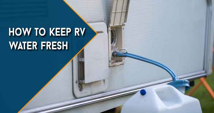how to keep rv water fresh