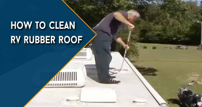 how to clean rv rubber roof