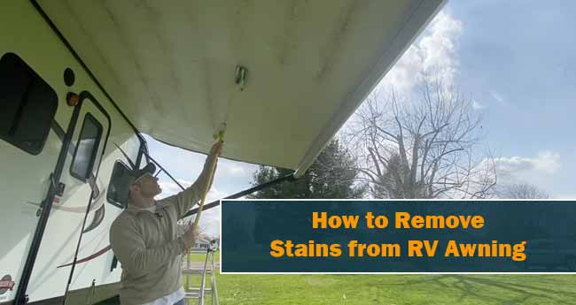DIY 5 Steps Guide: How to Remove Stains from RV Awning?