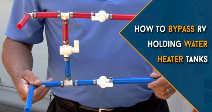 How to Bypass RV Holding Water Heater Tanks