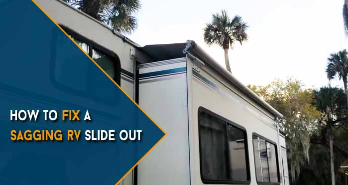 How to Fix a Sagging RV Slide Out