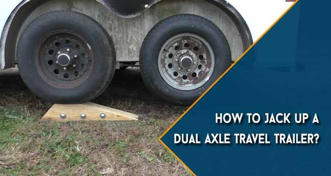 How to Jack up a Dual Axle Travel Trailer