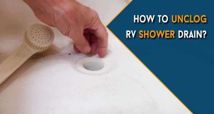 How to Unclog RV Shower Drain