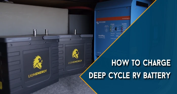 How to Charge Deep Cycle RV Battery