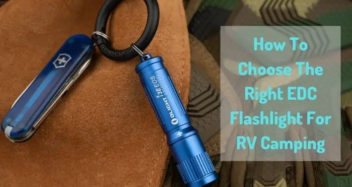 How To Choose The Right EDC Flashlight For RV Camping